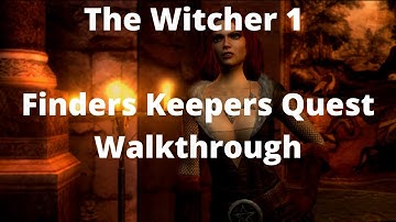 The Witcher Finders Keepers Quest Walkthrough