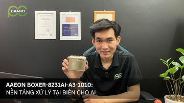 AAEON BOXER AI : Nền tảng xử lý tại biên cho AI