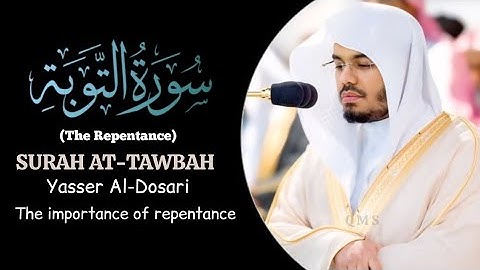 Heartbroken Voice | Surat At-Tawbah (سورة التوبة) | Yasser Al-Dosari (یاسر الدوسري) | Repentance