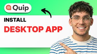 How to Install the Quip Desktop App [2026 Full Guide]
