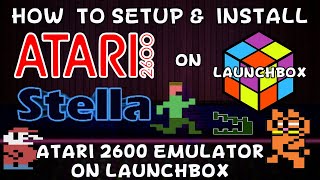 How To Setup & Install Stella (Atari 2600 Emulator) On Launchbox!