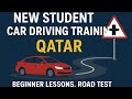 New Student Car Driving Training in Qatar ✅ | Beginner Lessons, Road Test Basics &amp; Easy Driving Guid