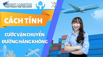 CÁCH TÍNH CƯỚC VẬN CHUYỂN ĐƯỜNG HÀNG KHÔNG | KNIGHT LOGISTICS