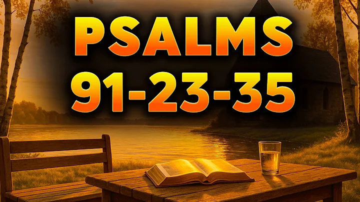 3 Psalms That Cover Your Life With Gentle Protection – 91, 23, 35