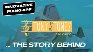 What is the story behind TunyStones?