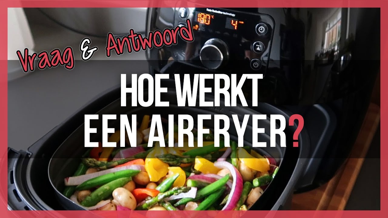 Hoe werkt een airfryer friteuse? - YouTube