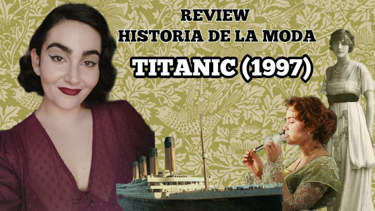 Review Historia de la Moda: TITANIC (1997)