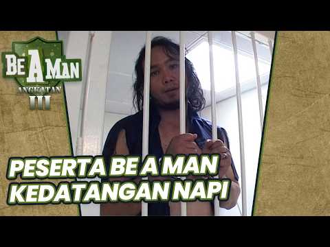 PESERTA BE A MAN KAGET KEDATANGAN NARA PIDANA !!! | BE A MAN ANGKATAN 3 | EPS.4