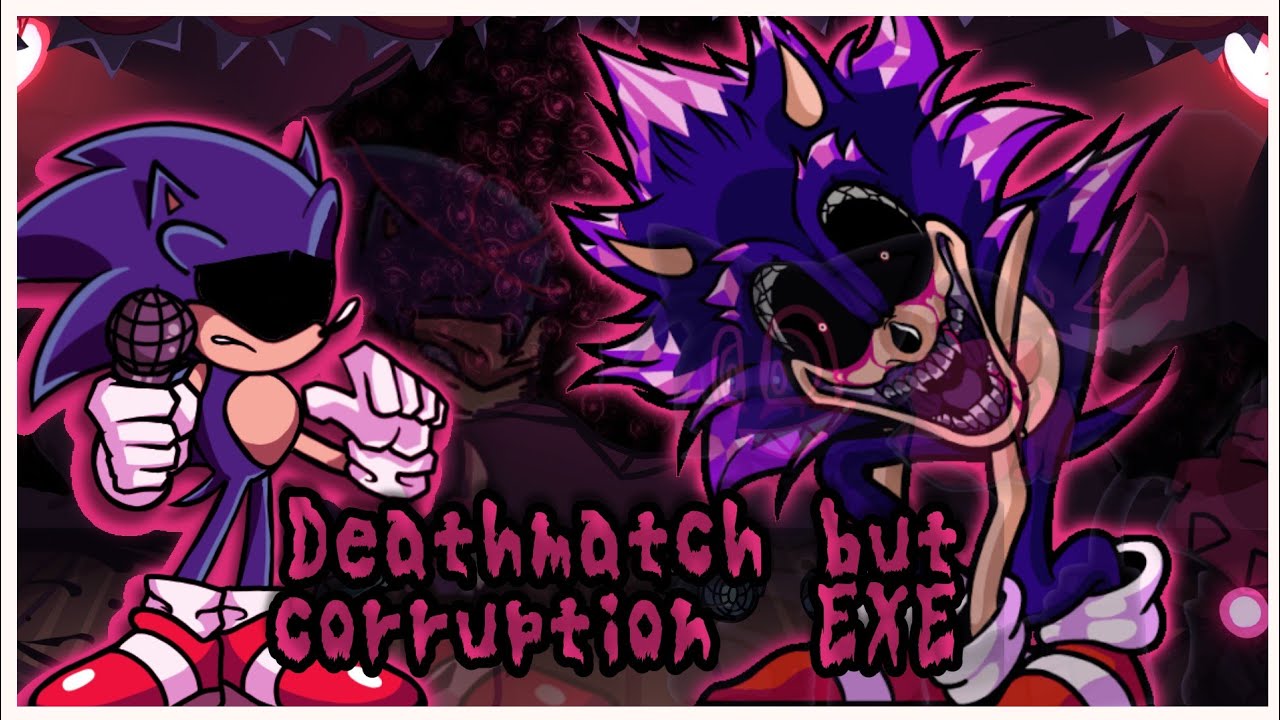 Deathmatch  But corrupción sonic Exe (Este este universo alterno sonic exe creó la corrupción XD)
