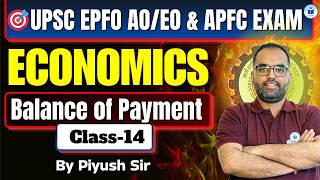 UPSC EPFO AO/EO & APFC Economics | Balance of Payment One Shot | Lec-14 | By Piyush Sir