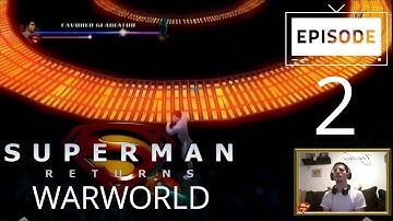 Superman Returns (Part 2) - Warworld
