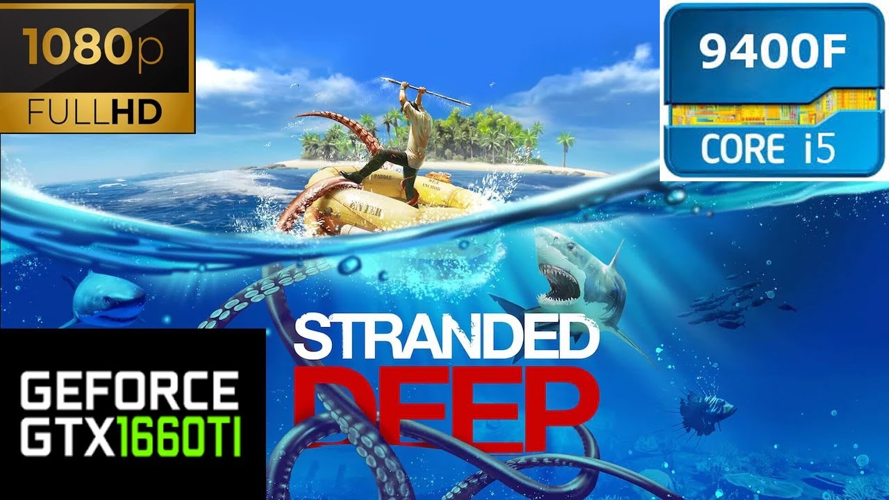 Stranded Deep - GTX 1660 Ti + i5 9400F FPS Test - All Settings Tested - 1080p Full HD