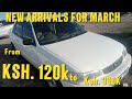NEW ARIVALS FROM KSH. 120k to Ksh. 390k. BEST PRICES EVER FOR LOCALLY USED CARS.