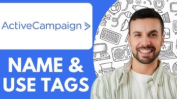 How To Name And Use Them Activecampaign Tags - 2025 (Quick Tutorial)