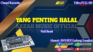 YANG PENTING HALAL - WALI BAND [KARAOKE] SX KN7000 ARZAH MUSIC 