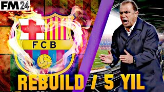 FM 2024 # Fatih Hoca Sahada / BARCELONA REBUILD 5 YIL