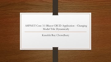 ASP.NET Core 3.1 Blazor CRUD Application  - Changing Modal Title Dynamically