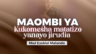 MAOMBI YA KUKOMESHA MATATIZO YANAYO JIRUDIA | MWL EZEKIEL MALANDO | 07 Septemba, 2023