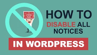 How to disable all notices in wordpress dashboard