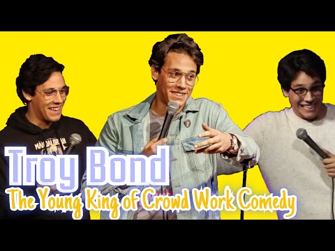 Troy Bond | The Young King Of Crowd Work Comedy