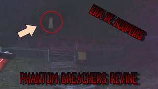 NE-AM ÎNTORS DUPĂ UN AN… ȘI NU TREBUIA | Phantom Breachers