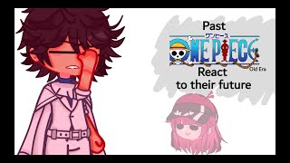 Past one piece old Era react to their future||style change AGAIN|  