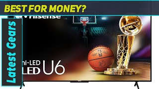 Hisense U6/U6N — Best Budget TV
