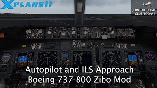 Autopilot and ILS Approach | Boeing 737 800 Zibo Mod | X Plane 11