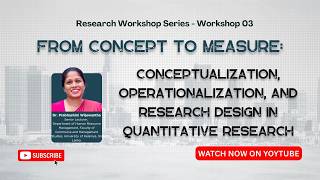 Conceptualization, Operationalization &amp; Research Design in Quantitative Research | YRC Workshop 03