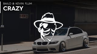 Bailo Beatz - Crazy (ft. Kevin Flum)