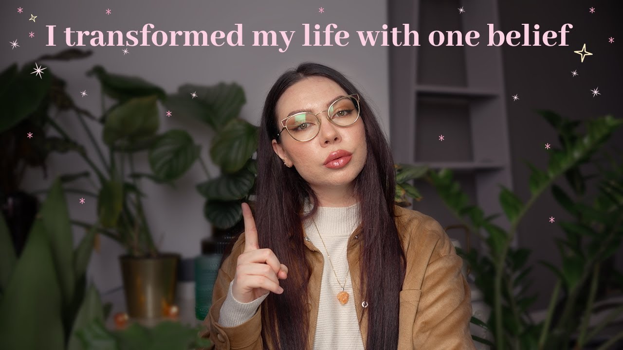 How this ONE BELIEF completely shifted MY REALITY and transformed my ...