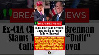 Ex-CIA Chief John Brennan Slams Trump as “Unfit” Calls for Removal