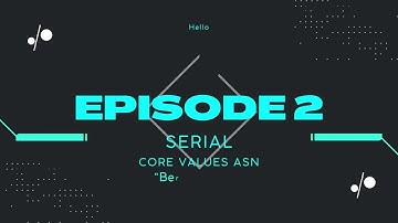 EP.2  Core Values "Ber-Akhlak" - Akuntabel & Kompeten