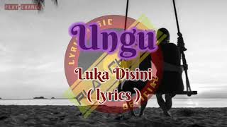 Ungu - Luka Disini ( lirik video )