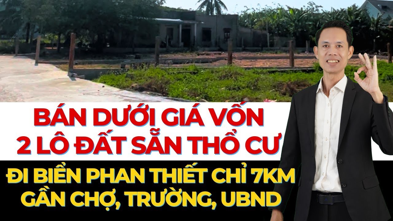 Bán Dưới Giá Vốn 2 Lô Đất Sẵn Thổ Cư Đi Biển Phan Thiết Chỉ hơn 7km, gần uỷ ban, chợ & trường học |