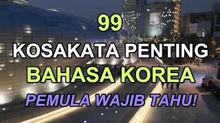 99 KOSAKATA PENTING BAHASA KOREA - PEMULA WAJIB TAHU!!