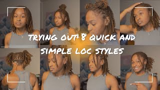 TRYING OUT 8 QUICK AND SIMPLE LOC STYLES || short/medium locs || loose hair friendly!