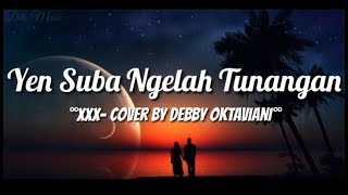 Akustik Yen Suba Ngelah Tunangan  XXX Cover by Debby Oktaviani