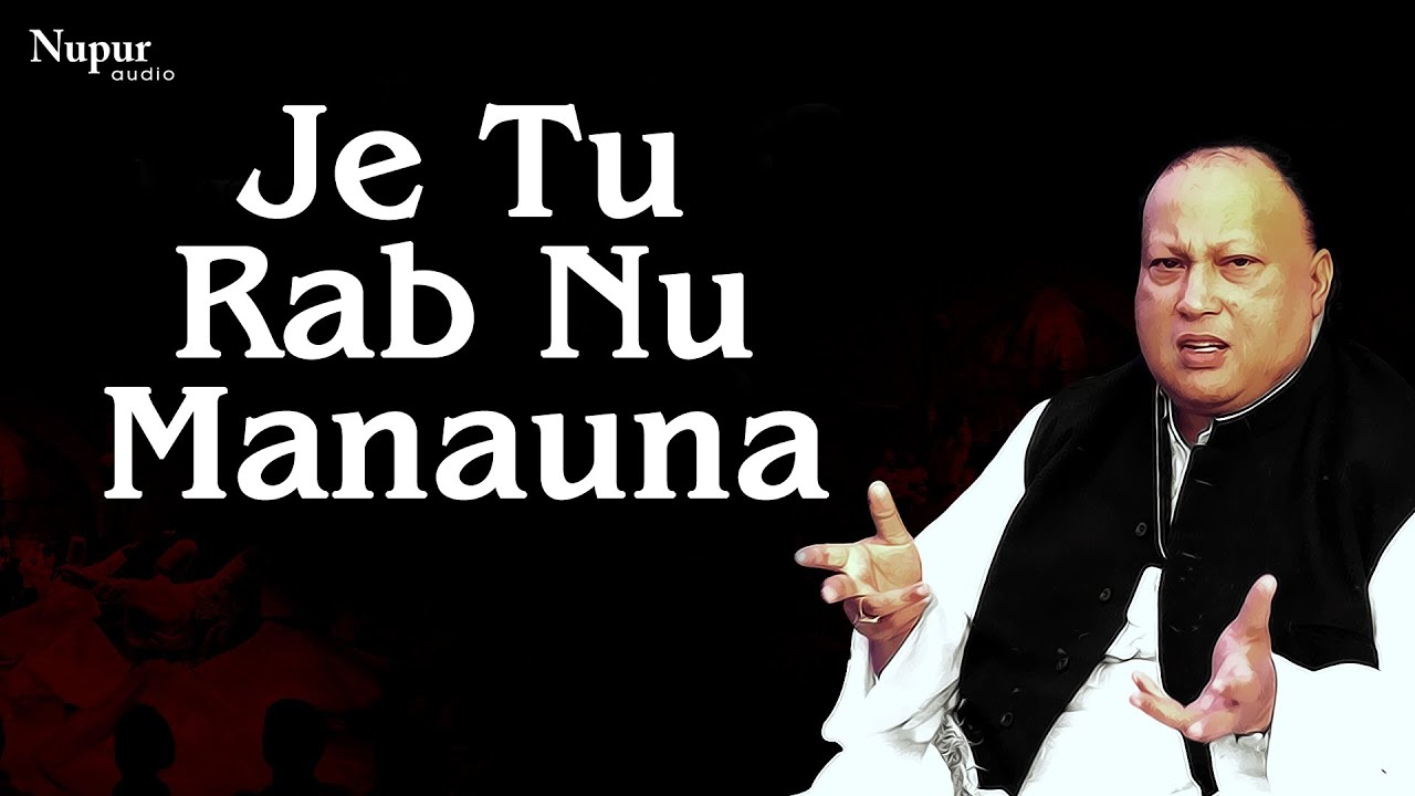 je-tu-rab-nu-manauna-nusrat-fateh-ali-khan-live-evergreen-qawwali