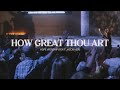 How great thou art feat jacob her  hope worship  22524