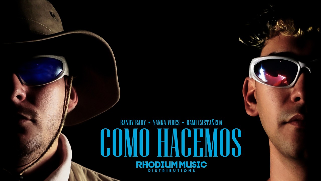 RANDY BABY X YANKA VIBES X RAMI CASTAÑEDA - COMO HACEMOS (VIDEO OFICIAL)