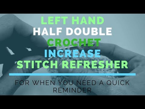 Left Hand Half Double Crochet Increase (HDC INC) Super Fast Stitch Refresher Tutorial