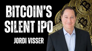 Bitcoin's Silent IPO - Jordi Visser