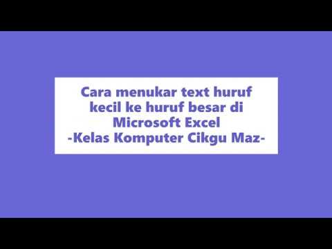Microsoft Excel Tukar Lower Case Ke Upper Case Menukar Text Dari Huruf Kecil Ke Huruf Besar Youtube
