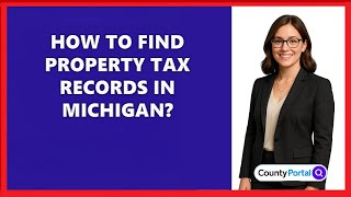 How To Find Property Tax Records In Michigan?