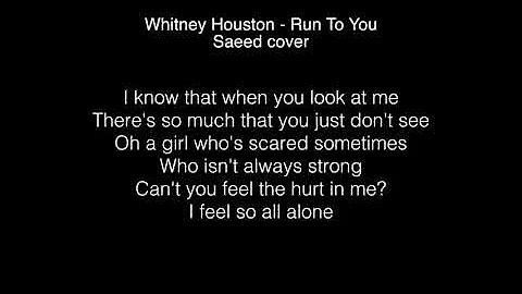 Saeed - Run To You Lyrics ( Whitney Houston) The FOUR