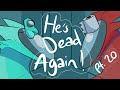 Part 20 for “He’s dead again” [Among us x WoF crossover]