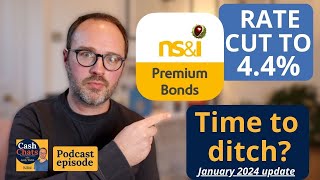 Premium Bonds prize rate drops to 4.4% (January 2024 update) | Cash Chats #podcast Ep354 part 2