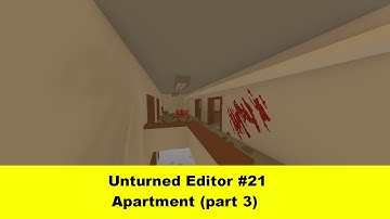 Unturned Editor #21 Apartment (Part 3)[Last]