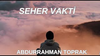 SEHER VAKTİ ABDURRAHMAN TOPRAK:SELAM Resimi